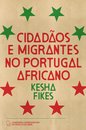 Cidadãos e Migrantes no Portugal Africano