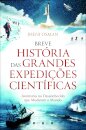 Breve História das Grandes Expedições Científicas: Aventuras no Desconhecido que Mudaram o Mundo