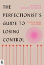 Perfectionist's Guide to Losing Control