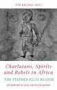 Charlatans, Spirits and Rebels in Africa