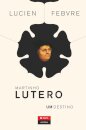 Martinho Lutero - Um Destino
