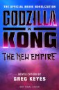Godzilla x Kong: The New Empire - The Official Movie Novelization