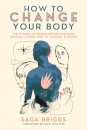 How to Change Your Body