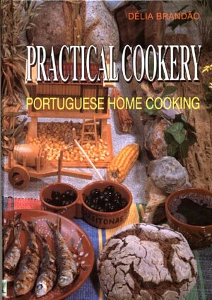 Practical Cookery – Portuguese Home Cooking