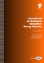 International Arbitration of Renewable Energy Disputes