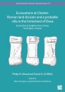 Excavations at Chester. Roman Land Division and a Probable Villa in the Hinterland of Deva