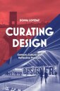 Curating Design : Context, Culture and Reflective Practice