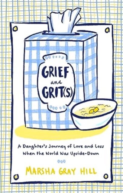 Grief and Grit(s)