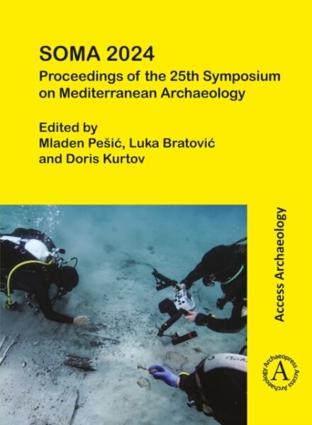 SOMA 2024: Proceedings of the 25th Symposium on Mediterranean Archaeology