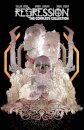 Regression: The Complete Collection Deluxe Hardcover