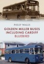 Golden Miller Buses including Cardiff Bluebird