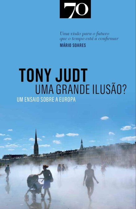 Uma Grande Ilusão? Ensaio Sobre a Europa