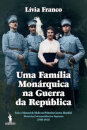 Uma Família Monárquica na Guerra da República