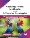 Hacking Tricks, Methods, and Offensive Strategies