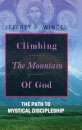 Climbing the Mountain of God, The Path to Mystical Discipleship