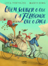 Quem souber o que é a felicidade que o diga