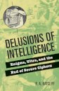 Delusions of Intelligence