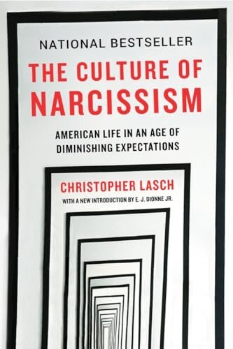 The Culture of Narcissism : American Life in An Age of Diminishing Expectations