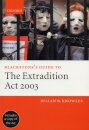 Blackstone's Guide to the Extradition Act 2003