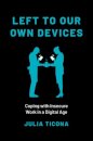 Left to Our Own Devices