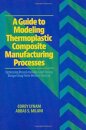 A Guide to Modeling Thermoplastic Composite Manufacturing Processes
