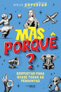 Mas Porquê?