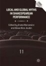 Local and Global Myths in Shakespearean Performance