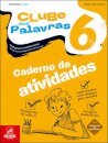 Clube das Palavras 6 - Português - 6.º Ano Caderno de atividades 2025