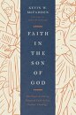 Faith in the Son of God