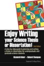 Enjoy Writing Your Science Thesis Or Dissertation! : A Step-by-step Guide To Planning And Writing A Thesis Or Dissertation For Undergraduate And Graduate Science Students (2nd Edition)