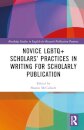 Novice LGBTQ+ Scholars’ Practices in Writing for Scholarly Publication