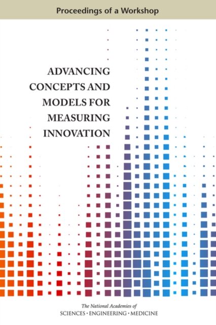 Advancing Concepts and Models for Measuring Innovation