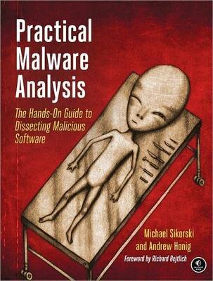 Practical Malware Analysis: The Hands On Guide To
