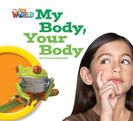 Our World Bre 1 My Body, Your Body Reader