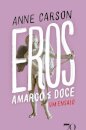 Eros, O Amargo E Doce