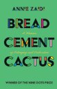 Bread, Cement, Cactus
