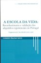 A Escola Da Vida: Reconhecimento e Validação dos Adquiridos Experienciais em Portugal
