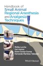 Handbook of Small Animal Regional Anesthesia and Analgesia Techniques