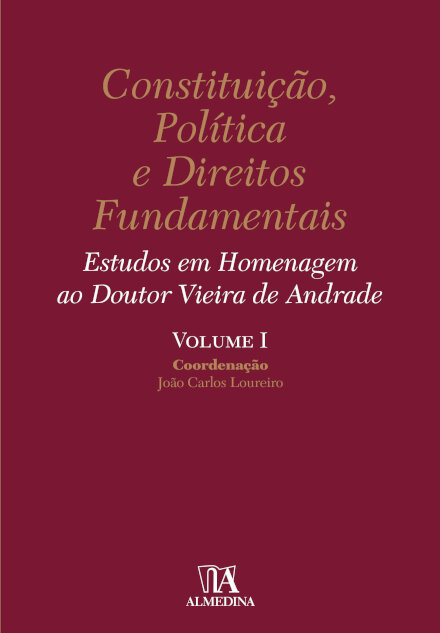 Constituição, Política E Direitos Fundamentais- Estudos Em Homenagem Ao Doutor Vieira De Andrade I