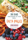 30 Dias Para Mudar De Vida Com A Dieta Paleo