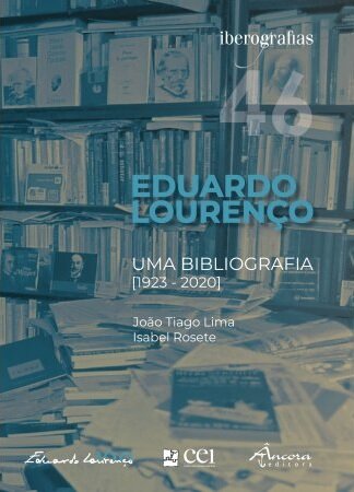 Iberografias 46 - Eduardo Lourenço: Uma bibliografia (1923 – 2020)