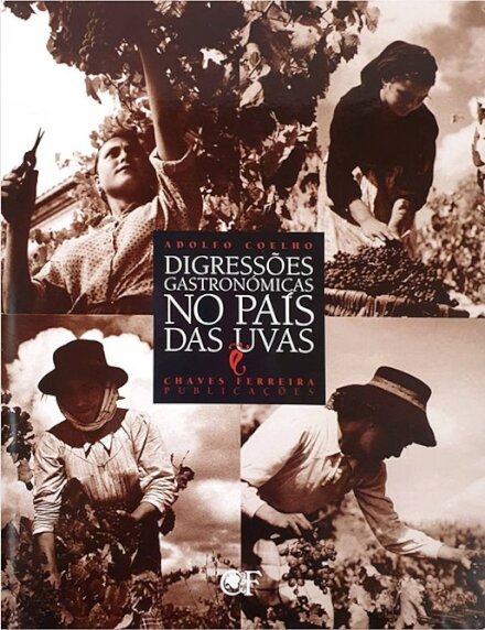 Digressões Gastronómicas No País das Uvas
