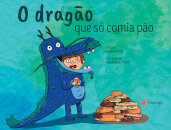 O Dragão Que Só Comia Pão