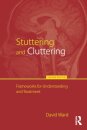 Stuttering and Cluttering: Frameworks for Understanding and Treatment