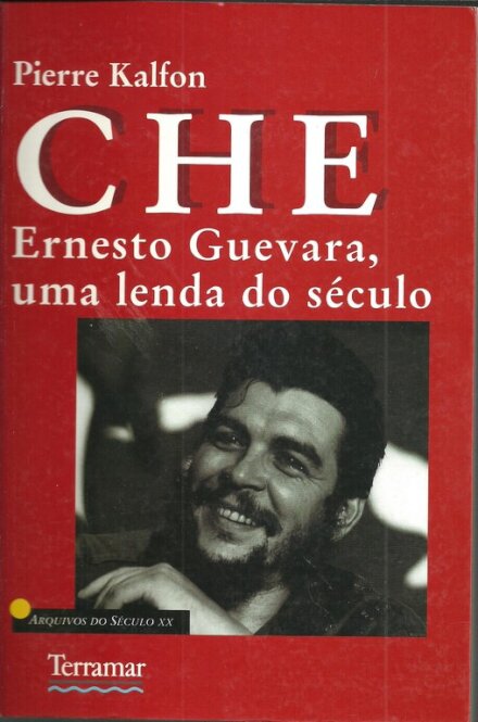 Che-Ernesto Guevara, Uma Lenda
