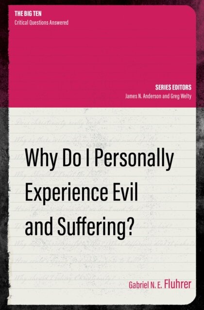 Why Do I Personally Experience Evil and Suffering?