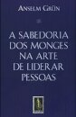 A Sabedoria Dos Monges Na Arte De Liderar Pessoas