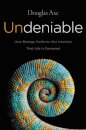 Undeniable: How Biology Confirms Our Intuition That Life Is Designed