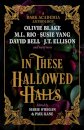 In These Hallowed Halls: A Dark Academia Anthology