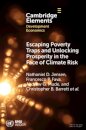 Escaping Poverty Traps and Unlocking Prosperity in the Face of Climate Risk